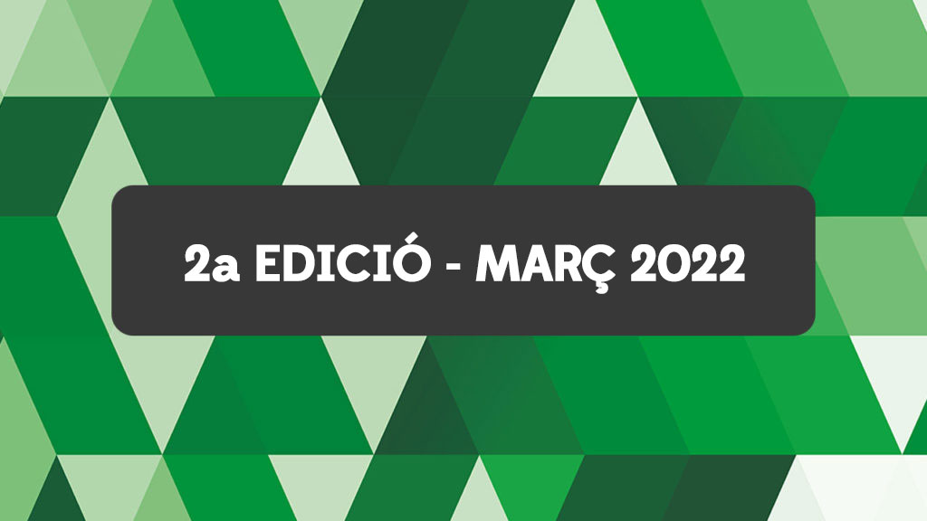 2a EDICIÓ – MARÇ 2022